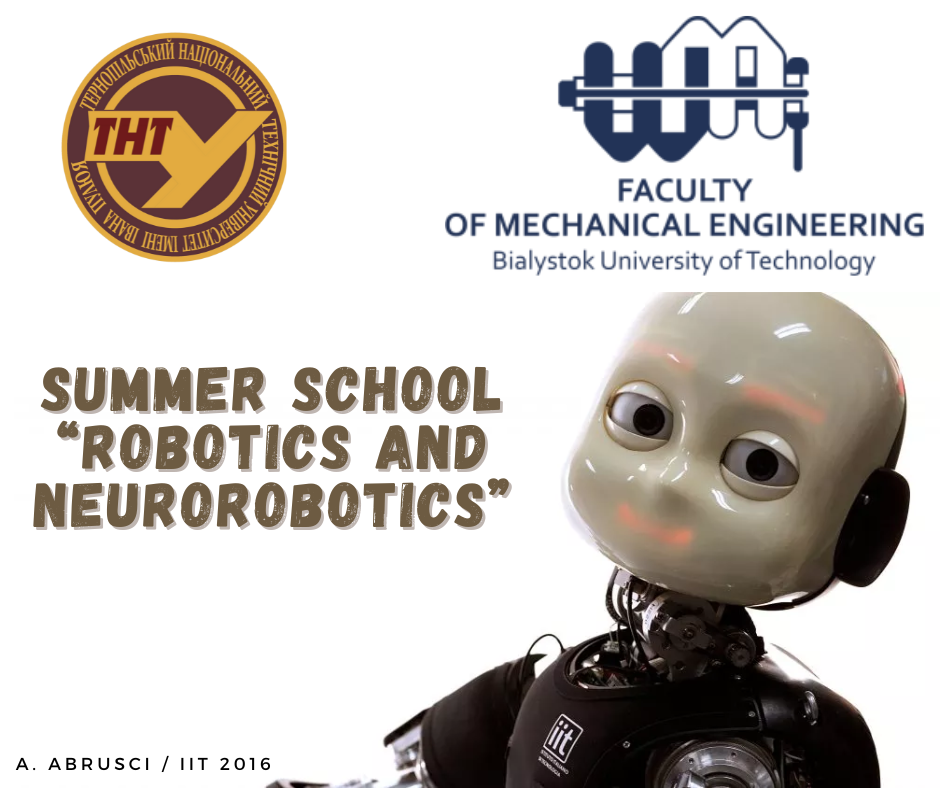 Summer School “Robotics and Neurorobotics” taking place at the Faculty of Mechanical Engineering of Bialystok University of Technology (Poland) on September 18-29, 2023.